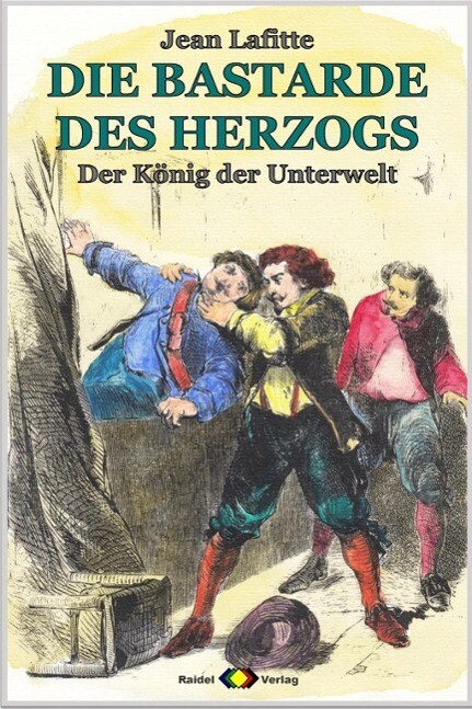 DIE BASTARDE DES HERZOGS Bd. 08: Der König der Unterwelt