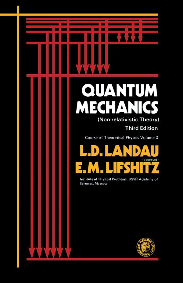 Quantum Mechanics - L D Landau/ E. M. Lifshitz