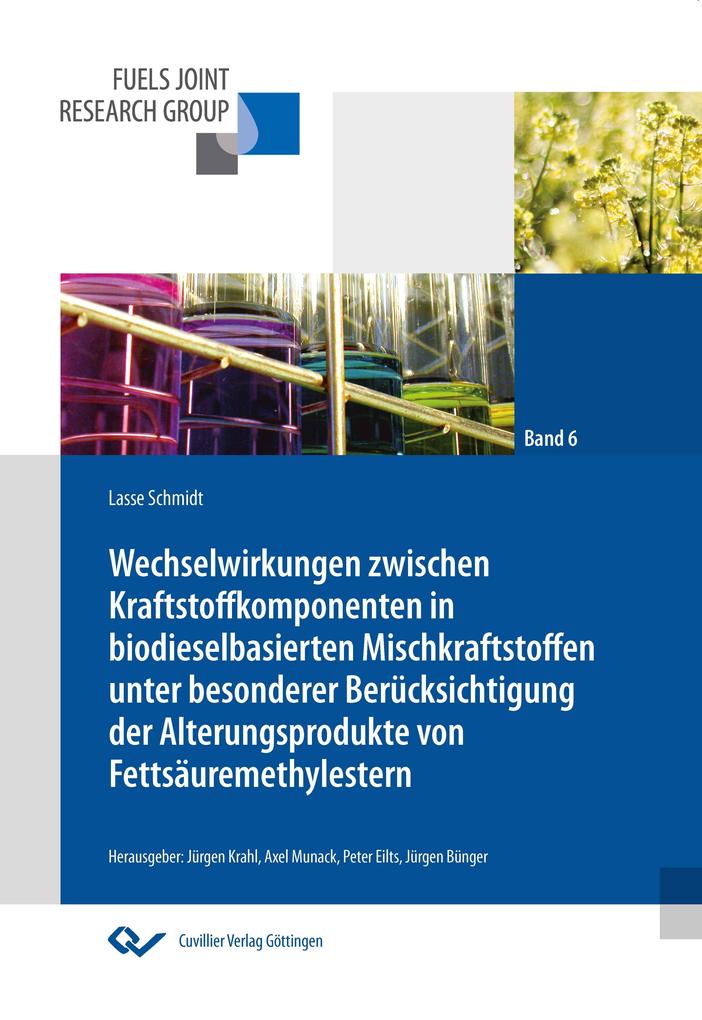 Wechselwirkungen zwischen Kraftstoffkomponenten in biodieselbasierten Mischkraftstoffen unter besonderer Berücksichtigung der Alterungsprodukte von Fettsäuremethylestern