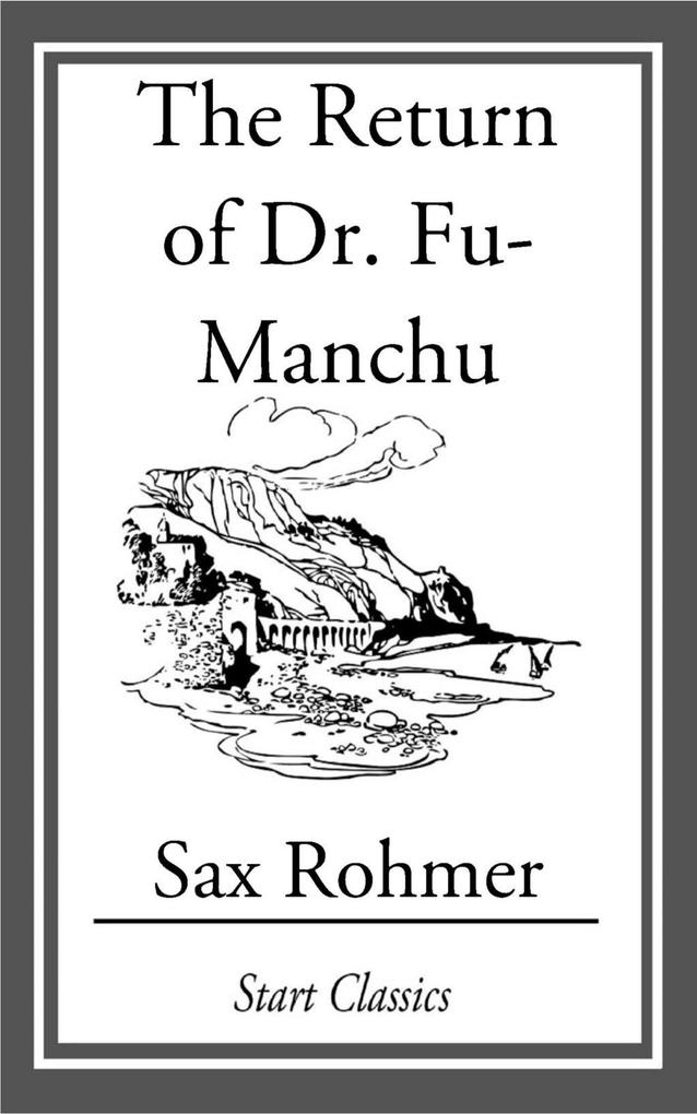 The Return of Dr. Fu-Manchu - Sax Rohmer