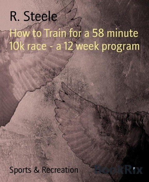 How to Train for a 58 minute 10k race - a 12 week program