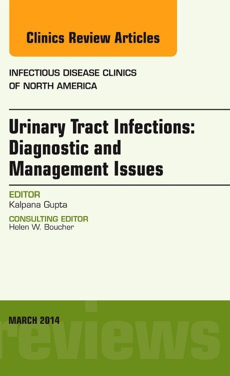 Urinary Tract Infections an Issue of Infectious Disease Clinics
