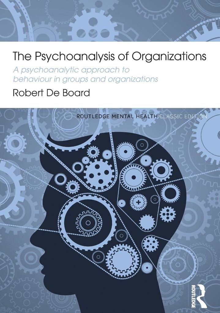 The Psychoanalysis of Organizations