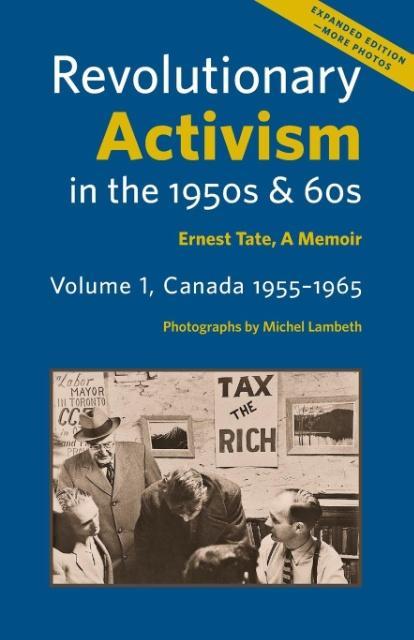 Revolutionary Activism in the 1950s & 60s. Volume 1 Canada 1955-1965. Expanded Edition