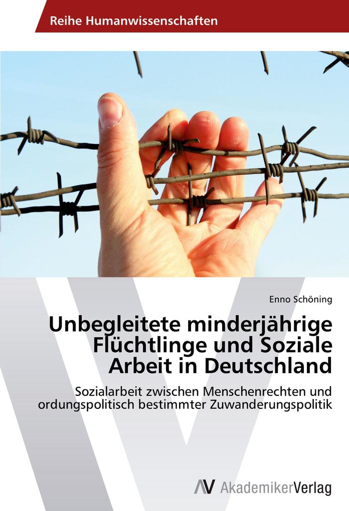 Unbegleitete minderjährige Flüchtlinge und Soziale Arbeit in Deutschland