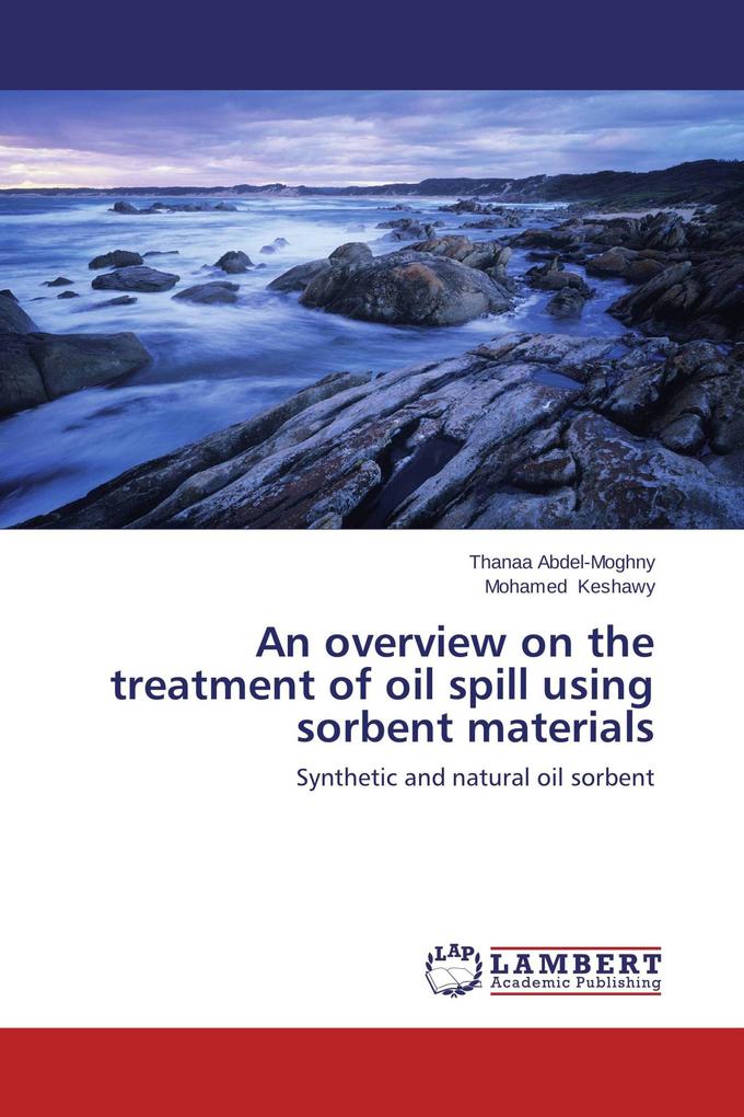 An overview on the treatment of oil spill using sorbent materials