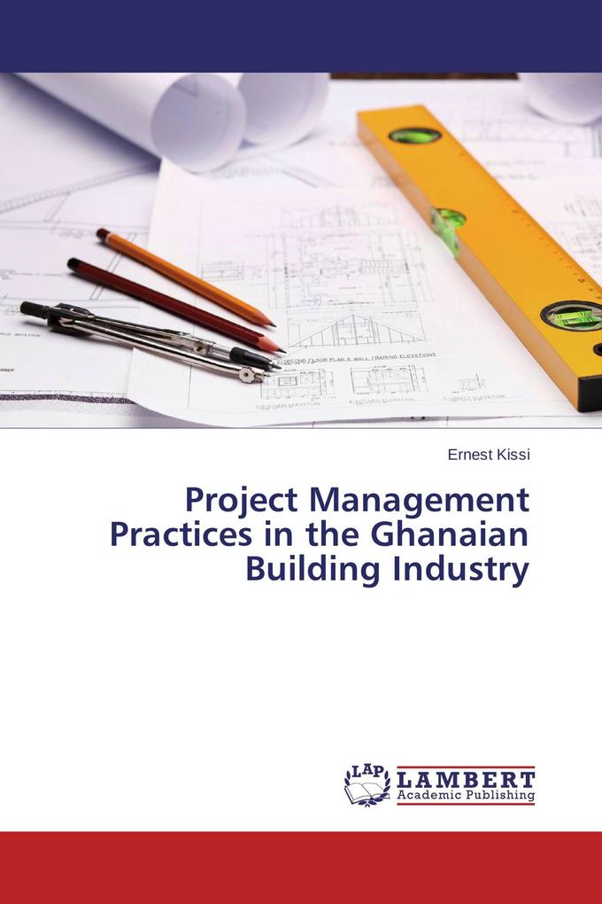 Project Management Practices in the Ghanaian Building Industry