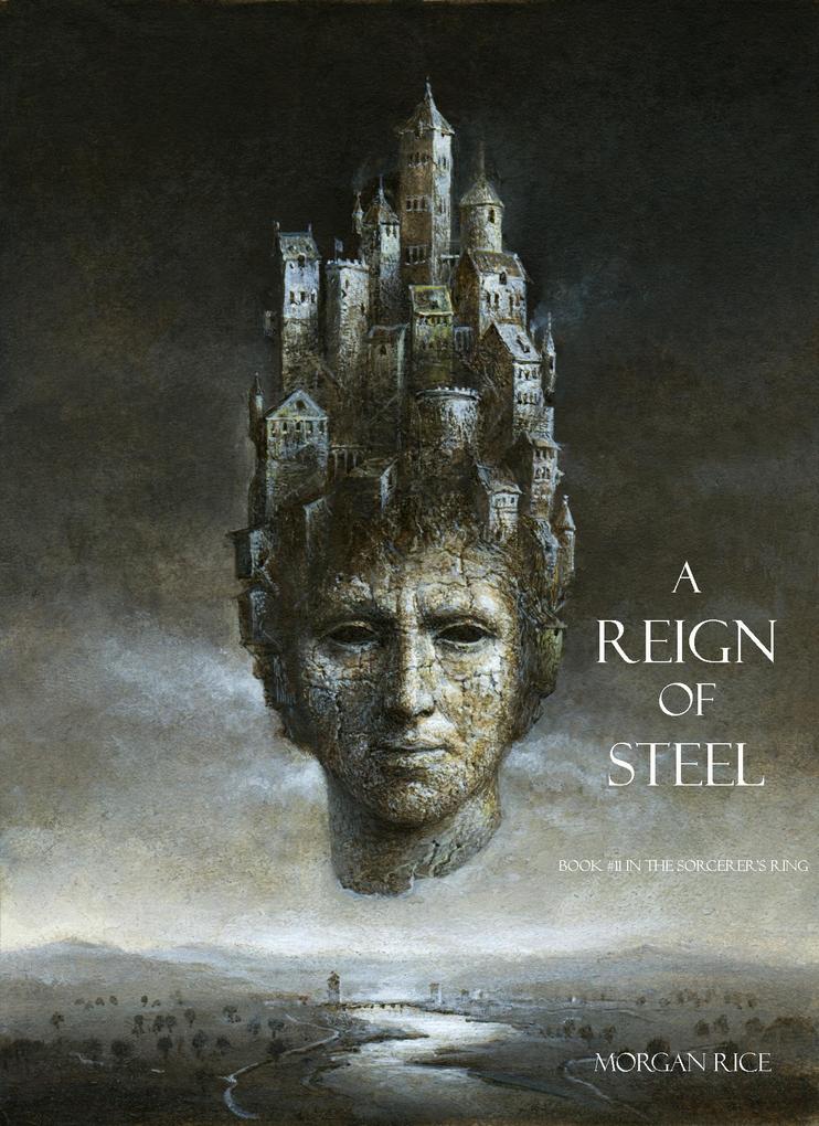 A Reign of Steel (Book #11 of the Sorcerer‘s Ring)