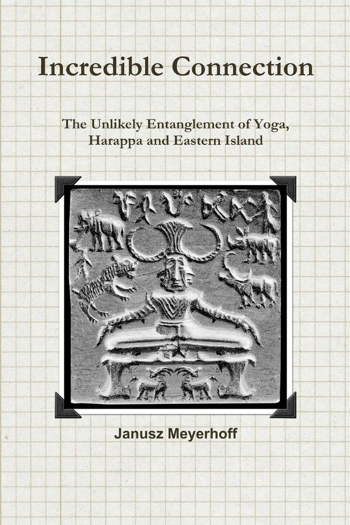 Incredible Connection. the Unlikely Entaglement of Yoga Harappa and Eastern Island