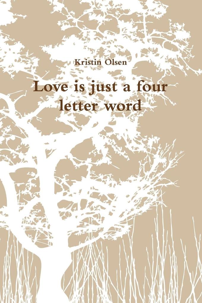 Love is just a four letter word