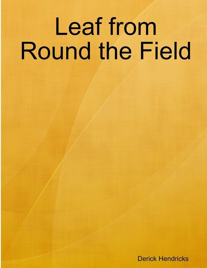 Leaf from Round the Field