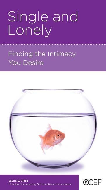 Single and Lonely - Finding the Intimacy You Desire