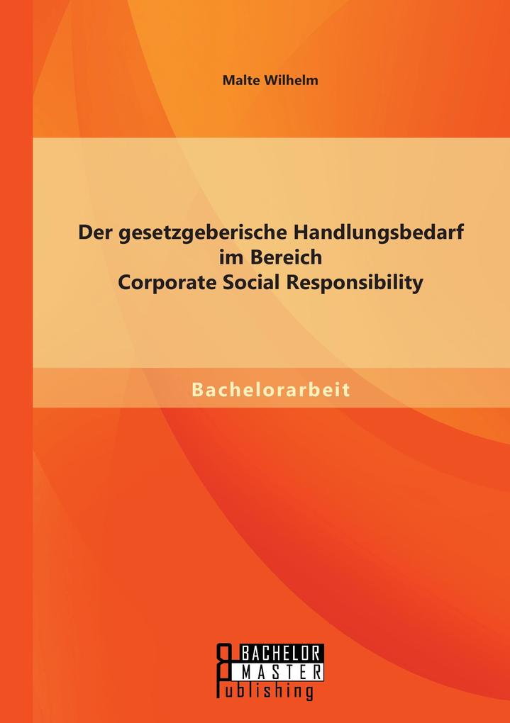Der gesetzgeberische Handlungsbedarf im Bereich Corporate Social Responsibility