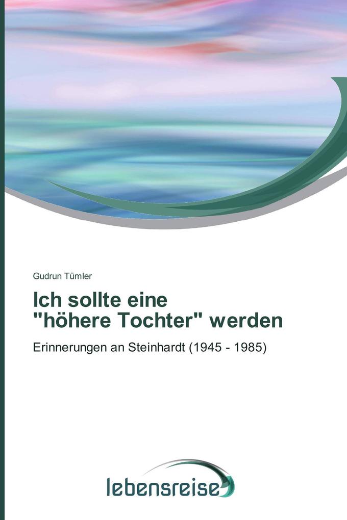 Ich sollte eine 'höhere Tochter' werden