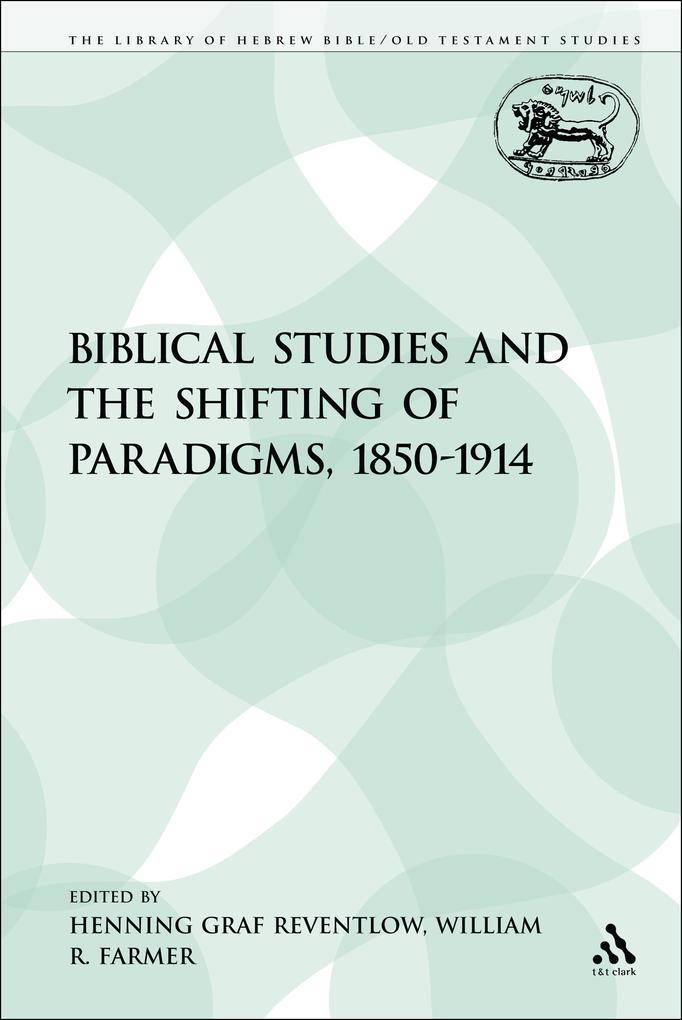 Biblical Studies and the Shifting of Paradigms 1850-1914
