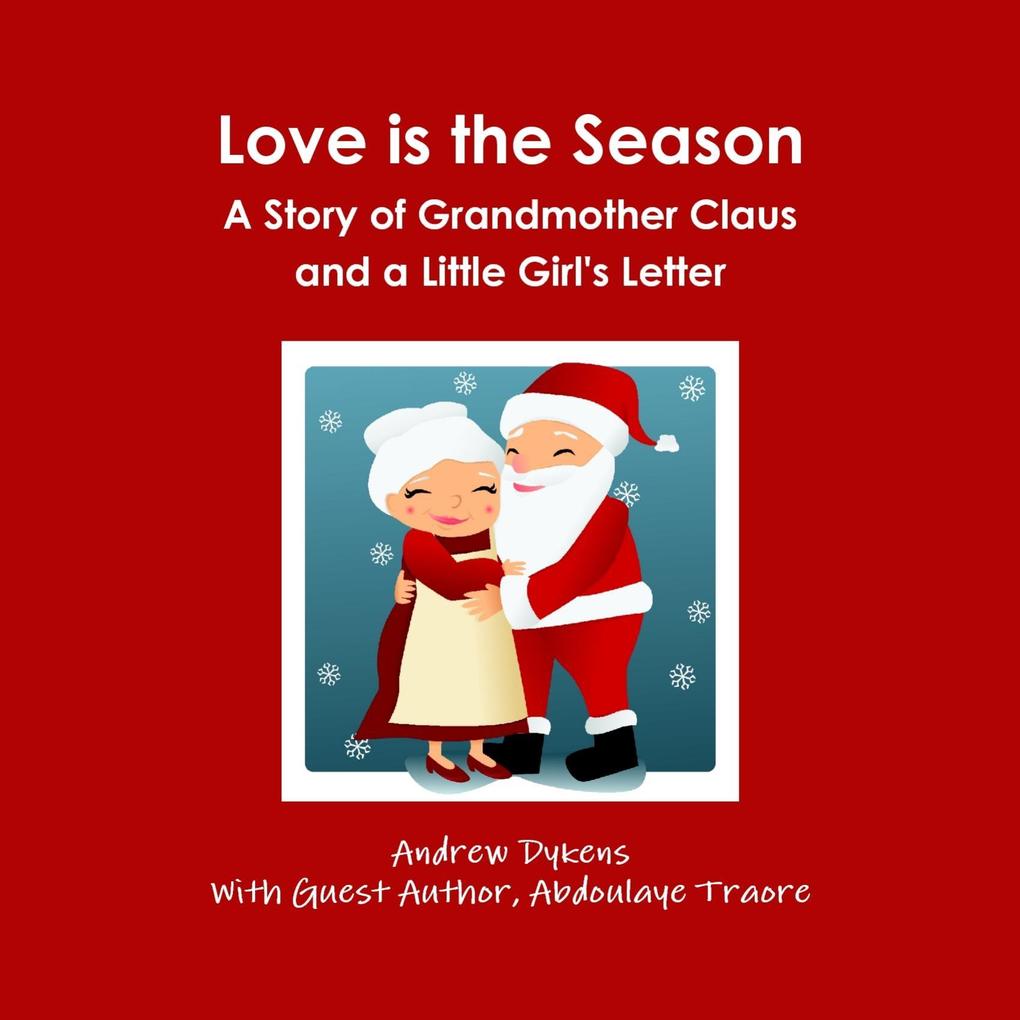 Love Is the Season: A Story of Grandmother Claus and a Little Girl‘s Letter