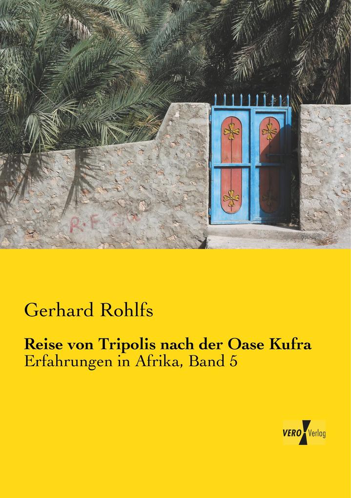 Reise von Tripolis nach der Oase Kufra