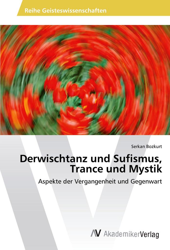 Derwischtanz und Sufismus Trance und Mystik