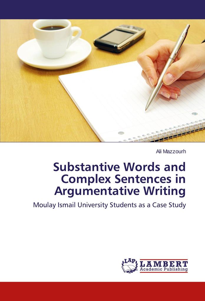 Substantive Words and Complex Sentences in Argumentative Writing