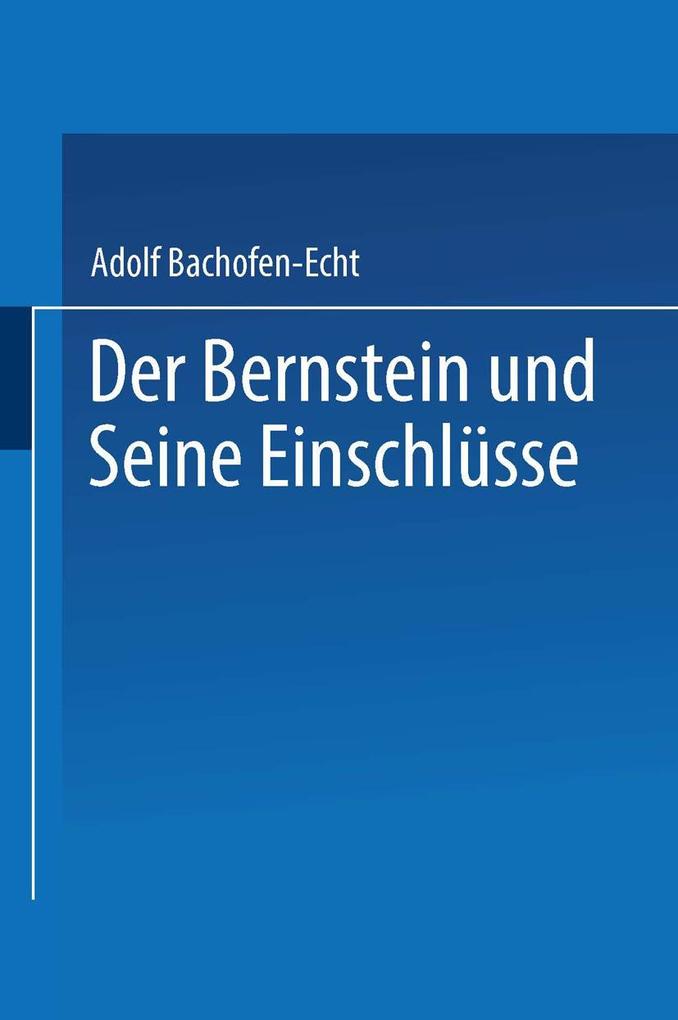 Der Bernstein und Seine Einschlüsse