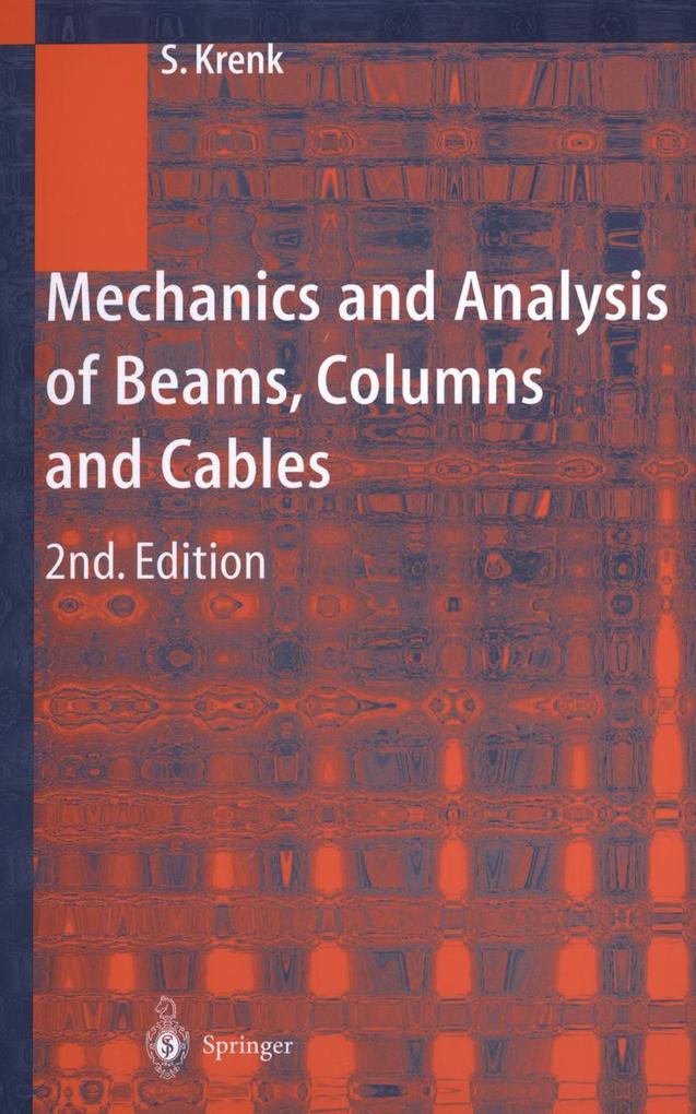 Mechanics and Analysis of Beams Columns and Cables