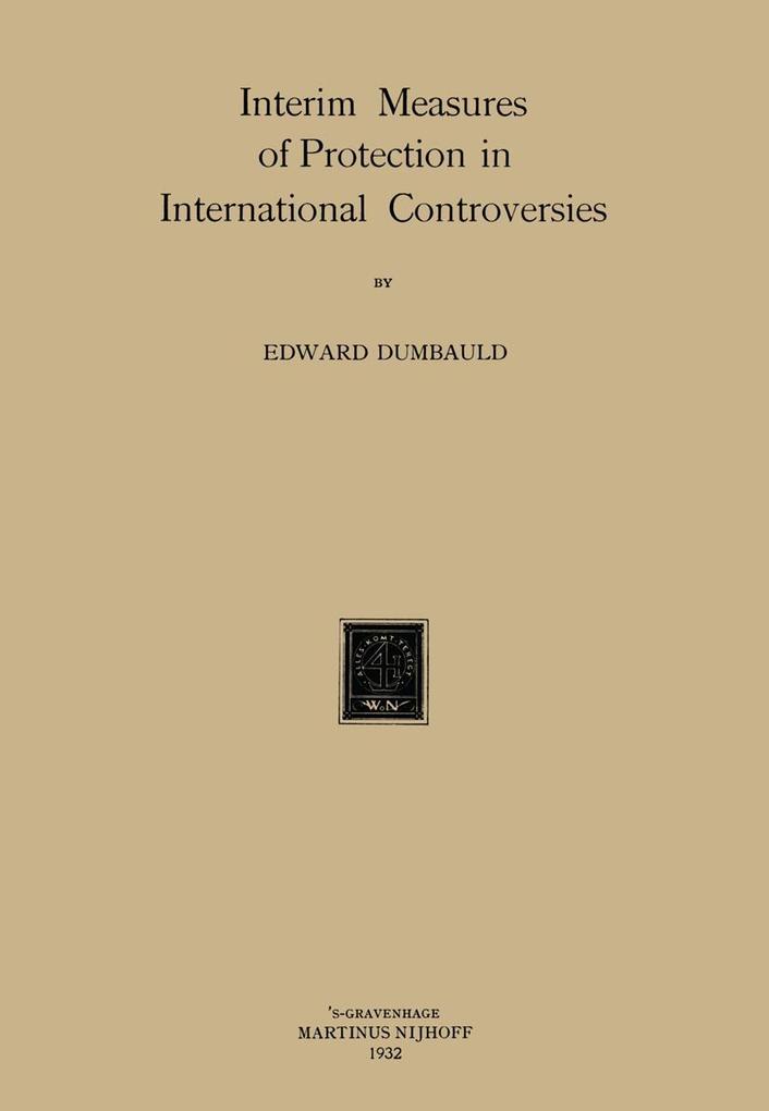 Interim Measures of Protection in International Controversies