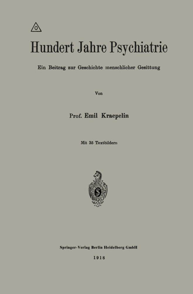 Hundert Jahre Psychiatrie - Emil Kraepelin