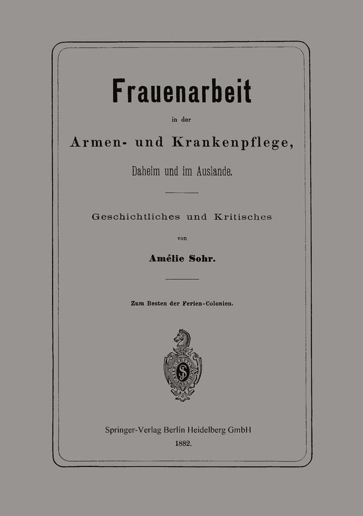 Frauenarbeit in der Armen- und Krankenpflege Daheim und im Auslande