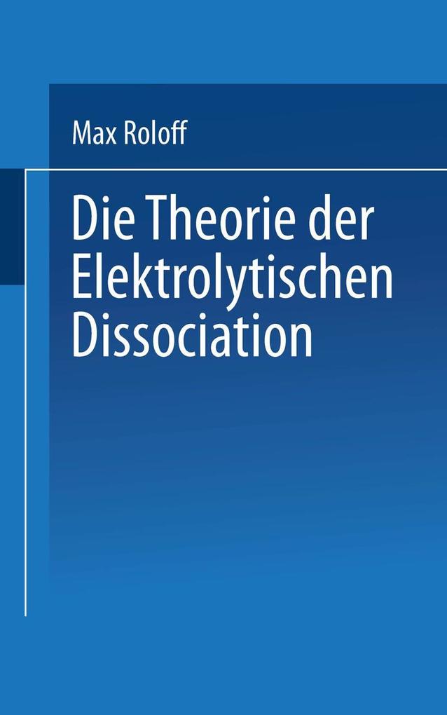 Die Theorie der Elektrolytischen Dissociation