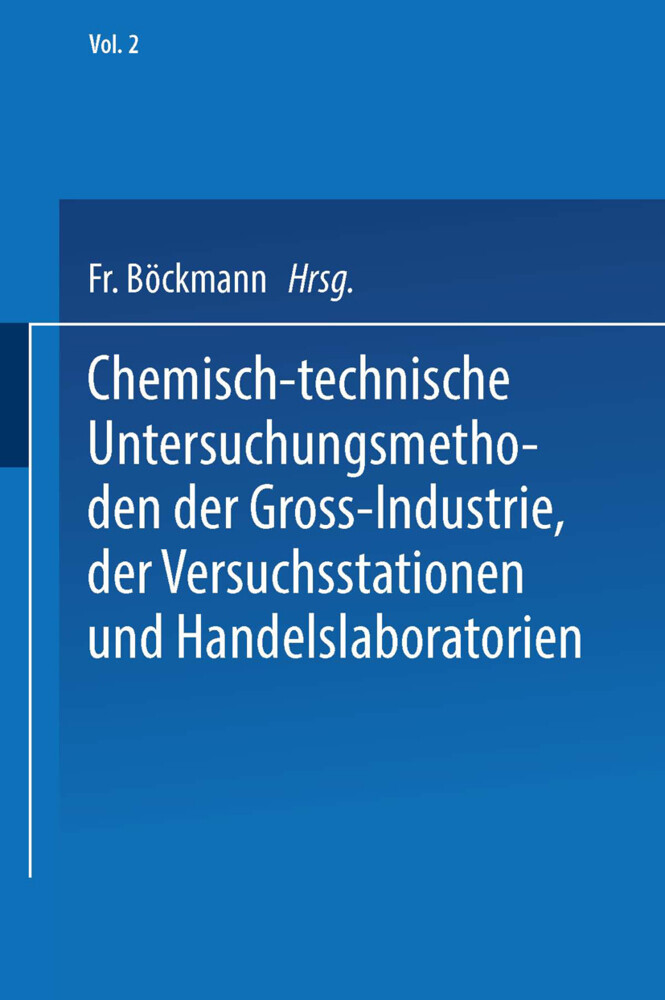 Chemisch-technische Untersuchungsmethoden der Gross-Industrie der Versuchsstationen und Handelslaboratorien