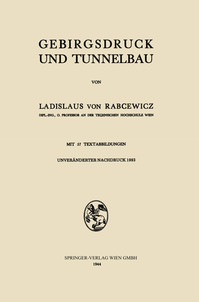 Gebirgsdruck und Tunnelbau - Ladislaus V. Rabcewicz/ Ladislaus von Rabcewicz