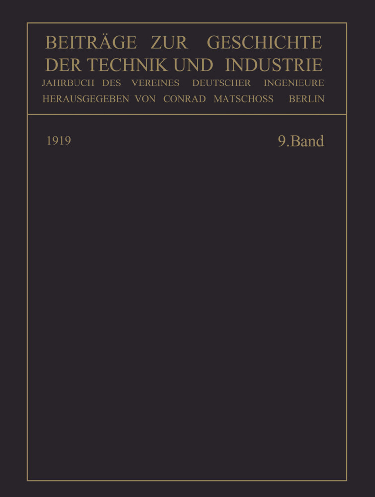 Beiträge zur Geschichte der Technik und Industrie - Conrad Matschoß