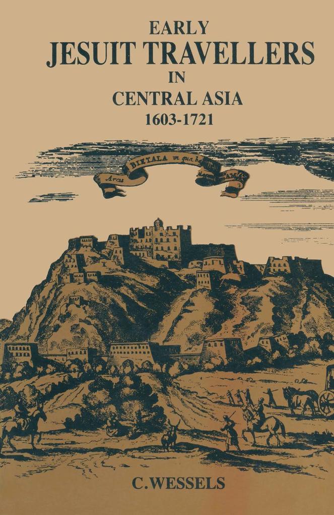 Early Jesuit Travellers in Central Asia 1603-1721