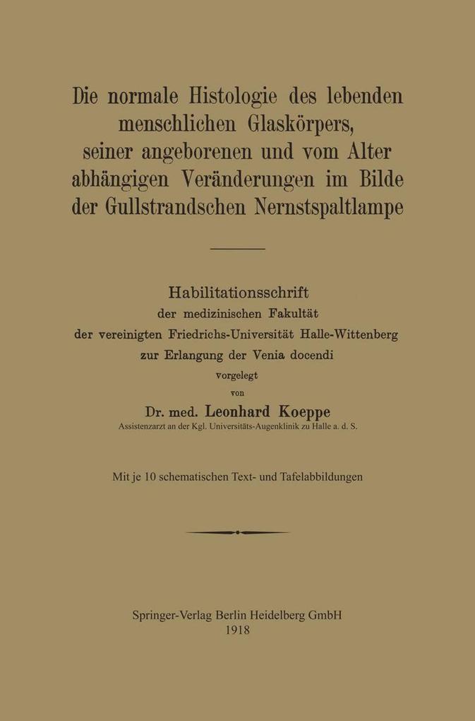 Die normale Histologie des lebenden menschlichen Glaskörpers seiner angeborenen und vom Alter abhängigen Veränderungen im Bilde der Gullstrandschen Nernstspaltlampe