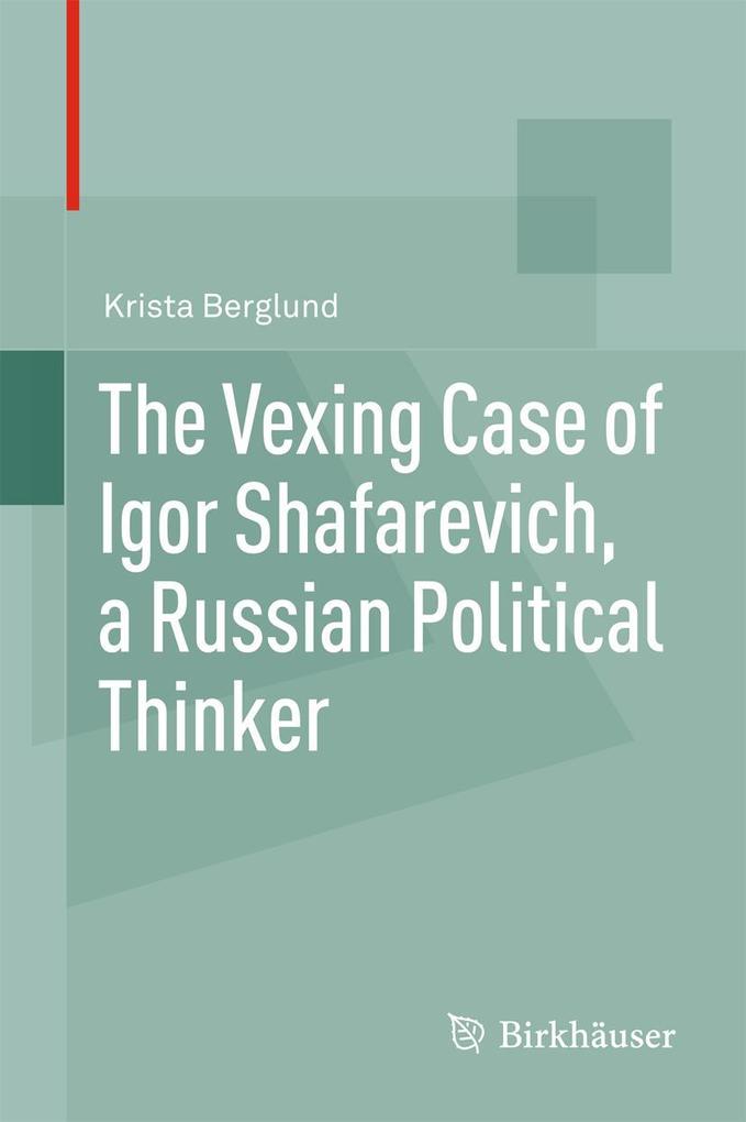 The Vexing Case of Igor Shafarevich a Russian Political Thinker