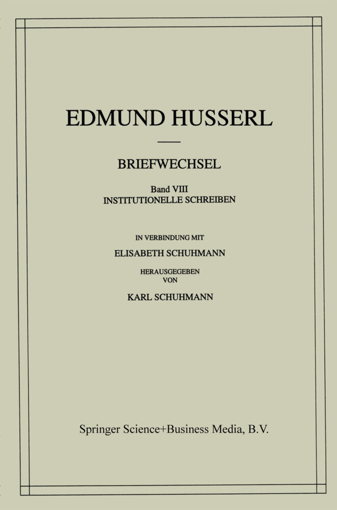 Briefwechsel - Edmund Husserl/ Elisabeth Schuhmann/ Karl Schuhmann