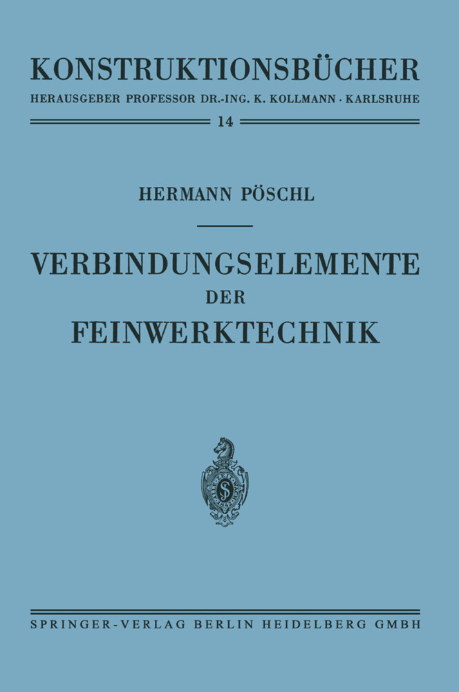 Verbindungselemente der Feinwerktechnik - Hermann Pöschl