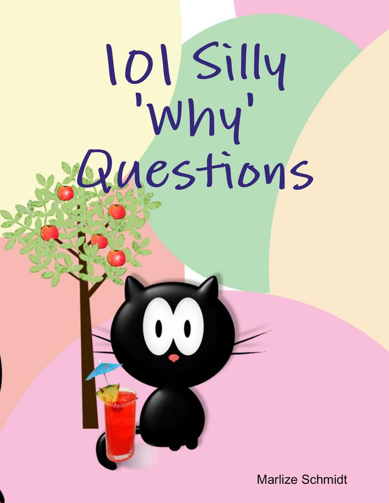 101 Silly ‘Why‘ Questions