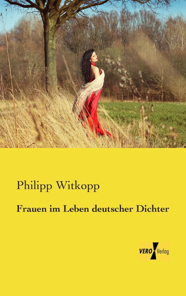 Frauen im Leben deutscher Dichter - Philipp Witkopp
