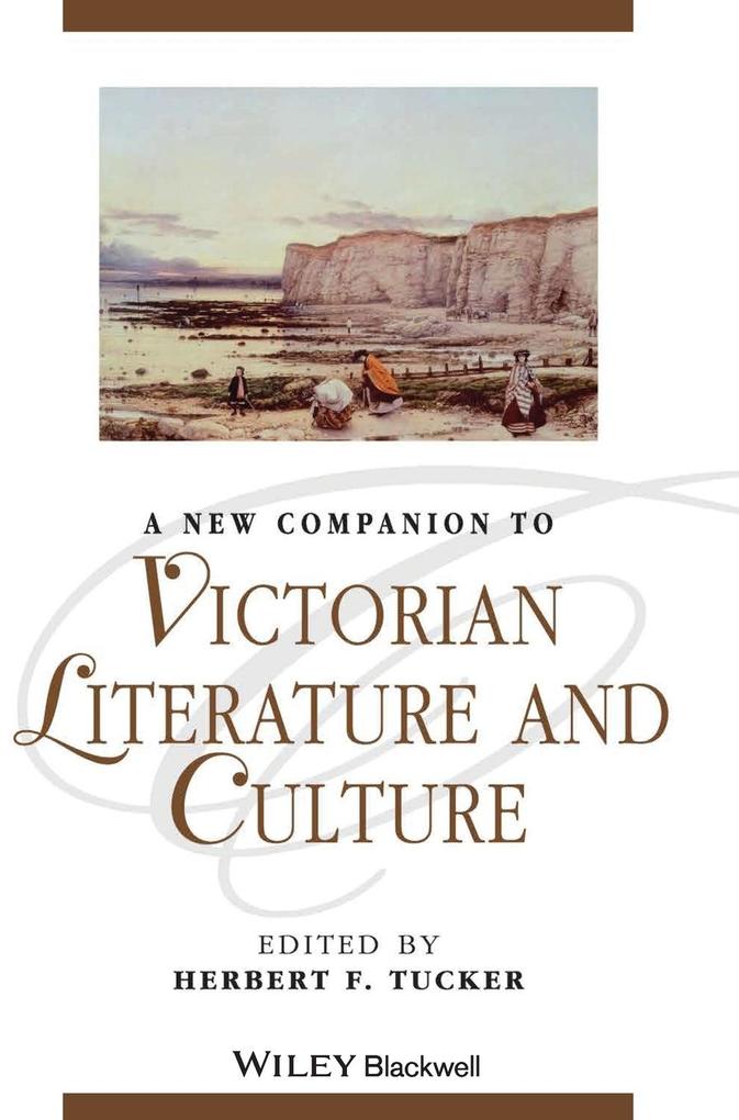 A New Companion to Victorian Literature and Culture - Herbert F. Tucker