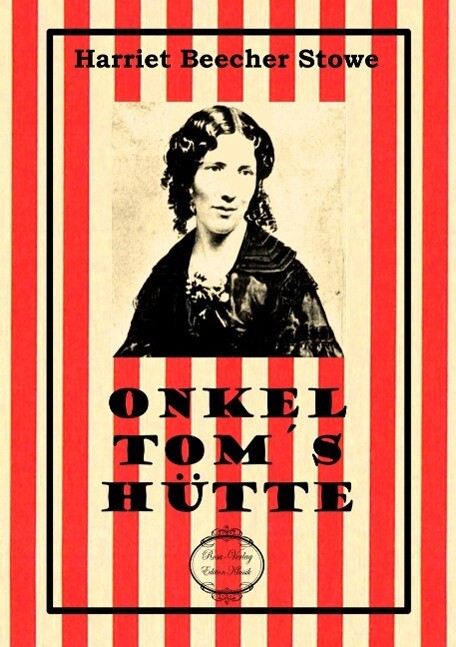 Onkel Tom's Hütte - Harriet Beecher Stowe