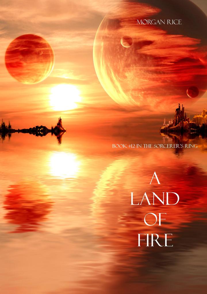 A Land of Fire (Book #12 in the Sorcerer‘s Ring)