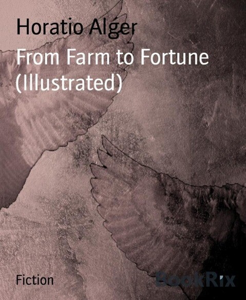 From Farm to Fortune (Illustrated)