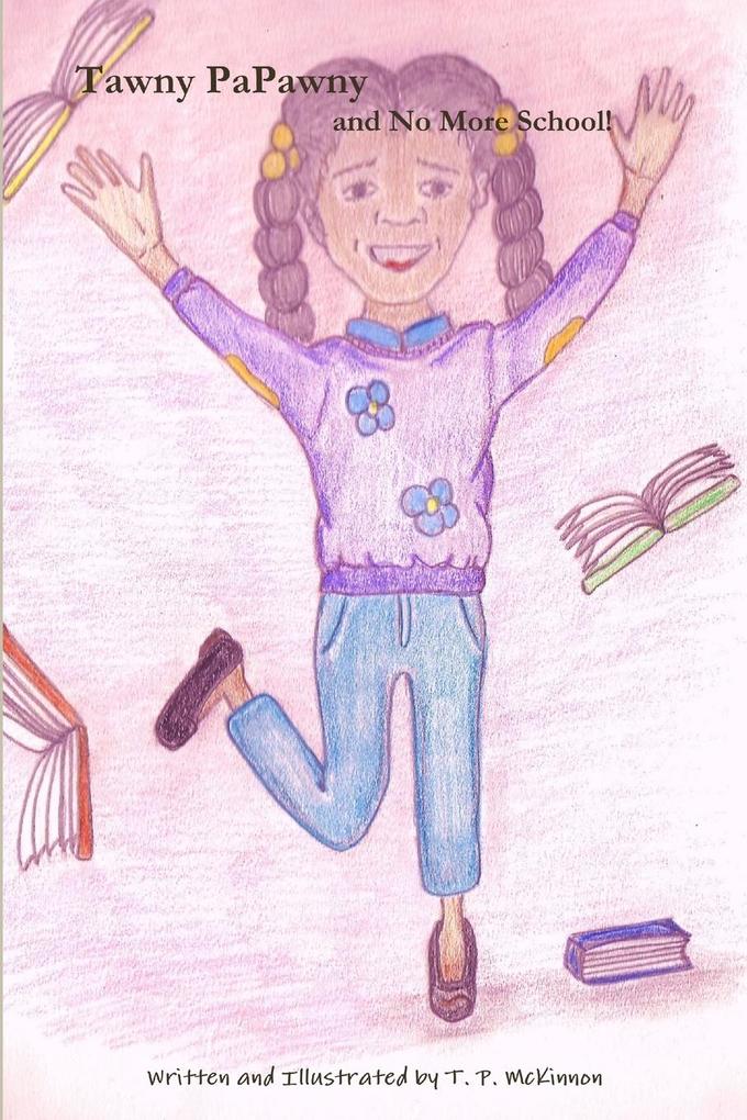 Tawny PaPawny and No More School!