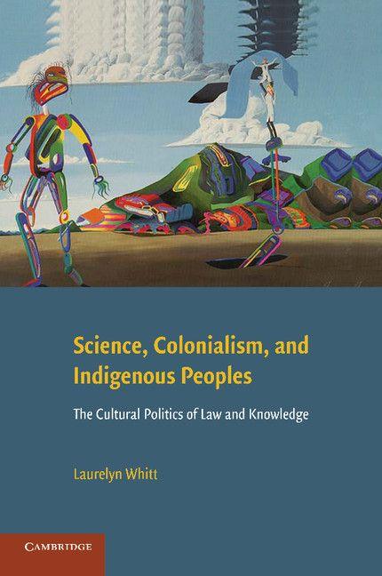 Science Colonialism and Indigenous Peoples