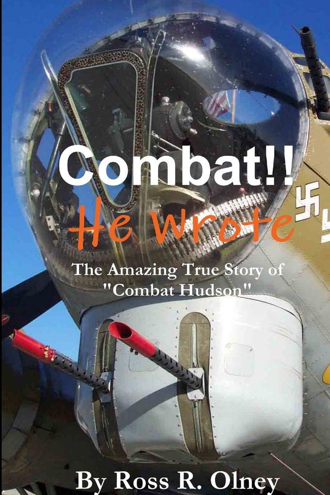 Combat He Wrote The Amazing True Story of 'Combat' Hudson