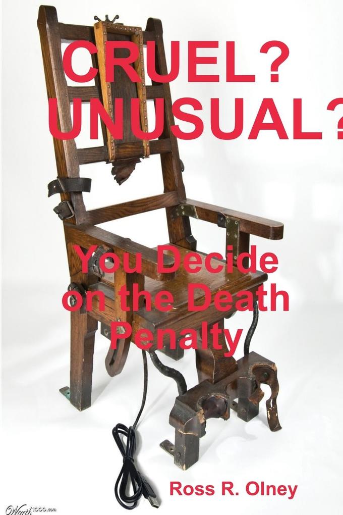 Cruel? Unusual? You Decide on the Death Penalty