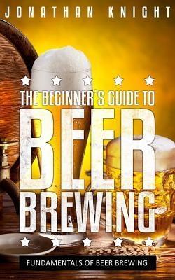 The Beginner‘s Guide to Beer Brewing