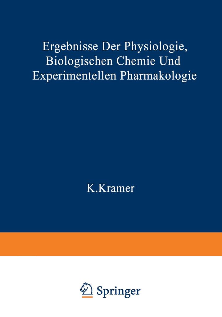 Ergebnisse der Physiologie Biologischen Chemie und Experimentellen Pharmakologie - K. Kramer/ O. Krayer/ E. Lehnartz/ A. v. Muralt/ H. H. Weber