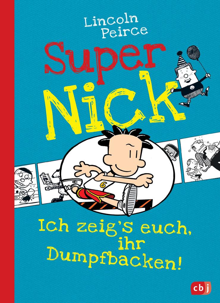 Super Nick 06 - Ich zeig‘s euch ihr Dumpfbacken!